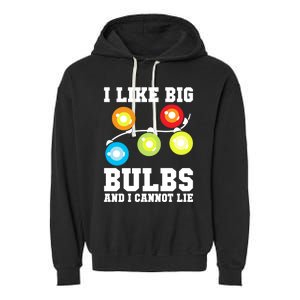 I Like Big Bulbs And I Cannot Lie Naughty Christmas Lights Gift Garment-Dyed Fleece Hoodie