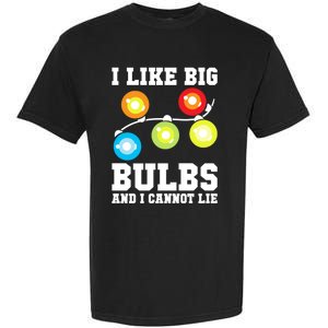 I Like Big Bulbs And I Cannot Lie Naughty Christmas Lights Gift Garment-Dyed Heavyweight T-Shirt