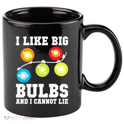 I Like Big Bulbs And I Cannot Lie Naughty Christmas Lights Gift 11oz C Handle Ceramic Mug
