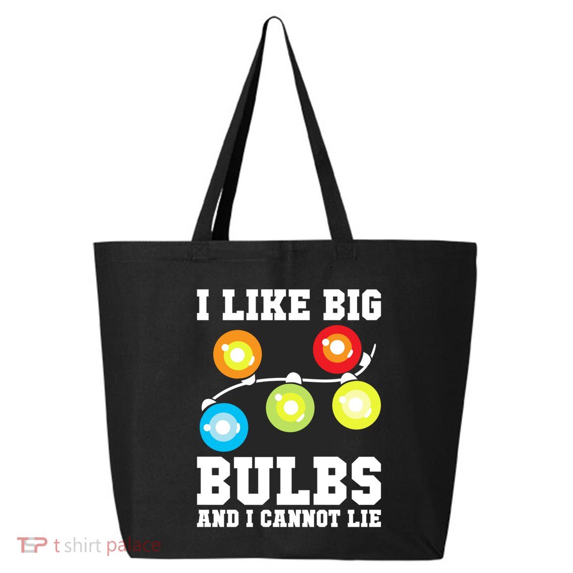 I Like Big Bulbs And I Cannot Lie Naughty Christmas Lights Gift 25L Jumbo Tote
