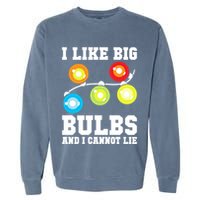 I Like Big Bulbs And I Cannot Lie Naughty Christmas Lights Gift Garment-Dyed Sweatshirt
