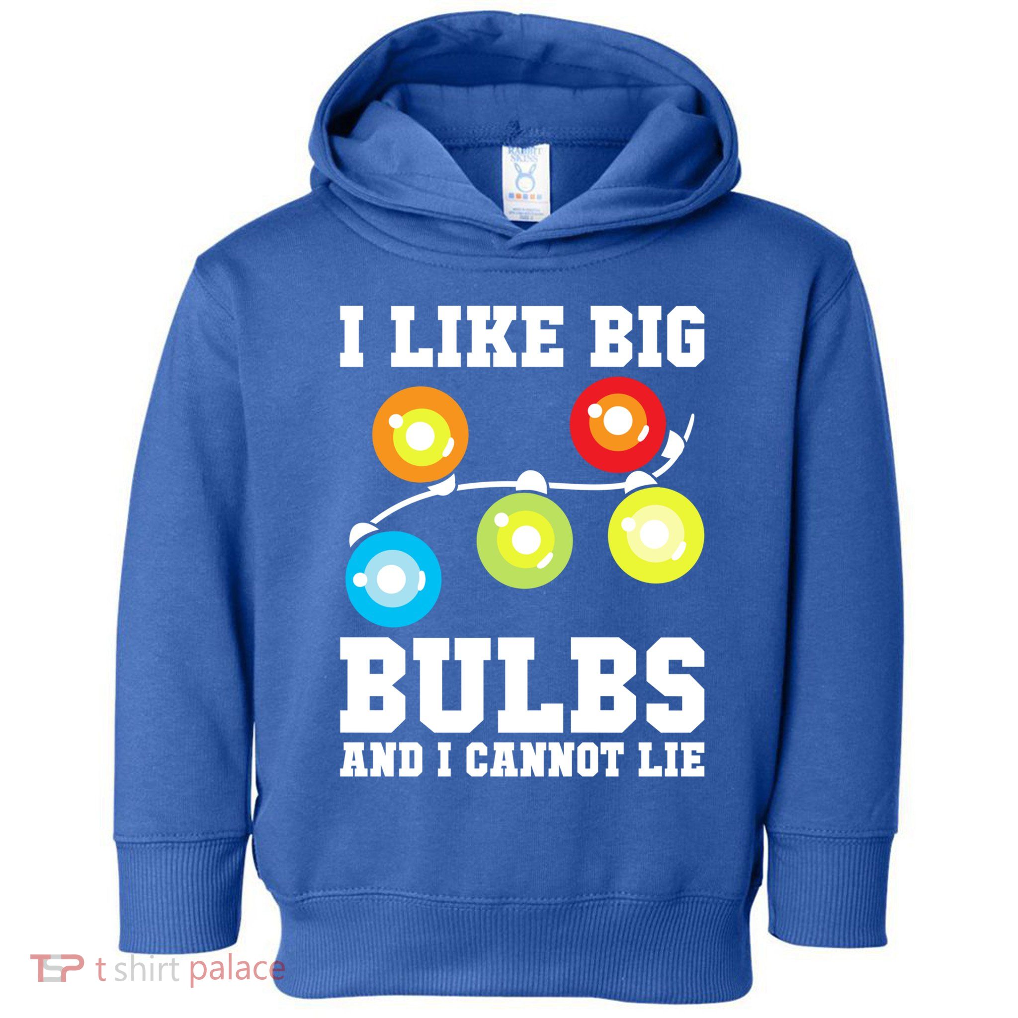 I Like Big Bulbs And I Cannot Lie Naughty Christmas Lights Gift Toddler Hoodie