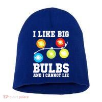 I Like Big Bulbs And I Cannot Lie Naughty Christmas Lights Gift Short Acrylic Beanie