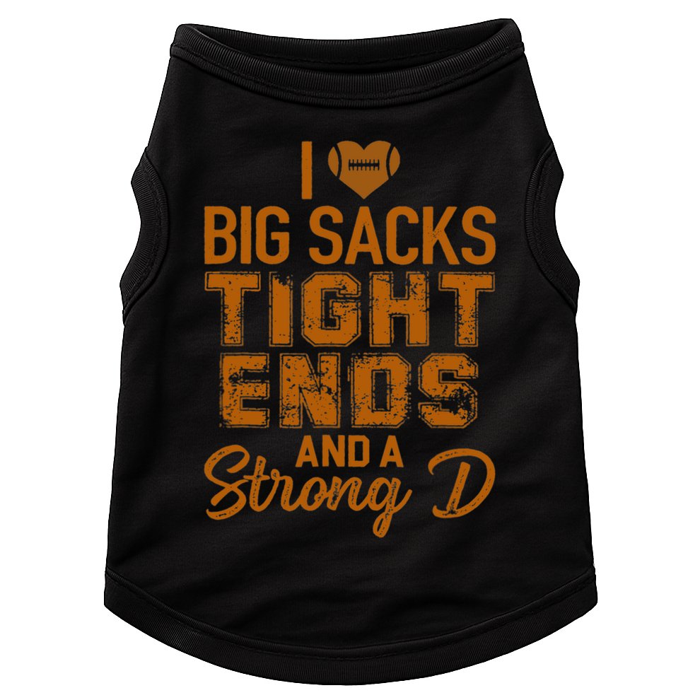 I Love Big Sacks Tight Ends And A Strong D Funny Football Doggie Tank