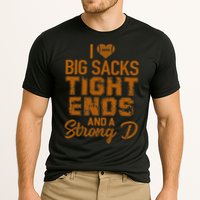 I Love Big Sacks Tight Ends And A Strong D Funny Football Cooling Performance Crew T-Shirt