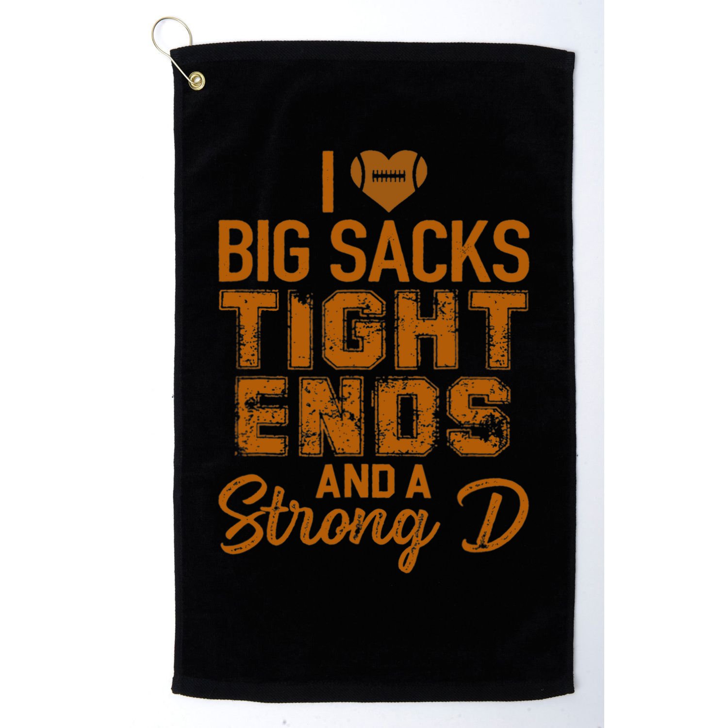 I Love Big Sacks Tight Ends And A Strong D Funny Football Golf Towel
