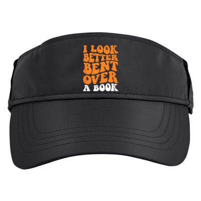 I Look Better Bent Over A Book Adult Drive Performance Visor