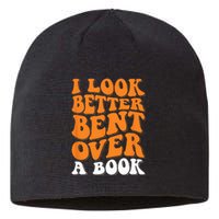 I Look Better Bent Over A Book Sustainable Beanie