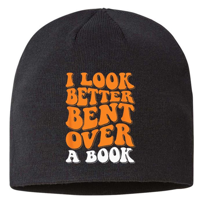 I Look Better Bent Over A Book Sustainable Beanie