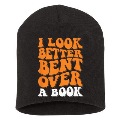 I Look Better Bent Over A Book Short Acrylic Beanie