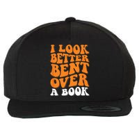 I Look Better Bent Over A Book Wool Snapback Cap