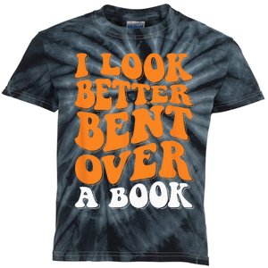 I Look Better Bent Over A Book Kids Tie-Dye T-Shirt