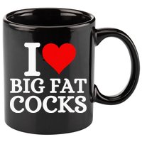 I Love Big Fat Cocks Funny 11oz C Handle Ceramic Mug