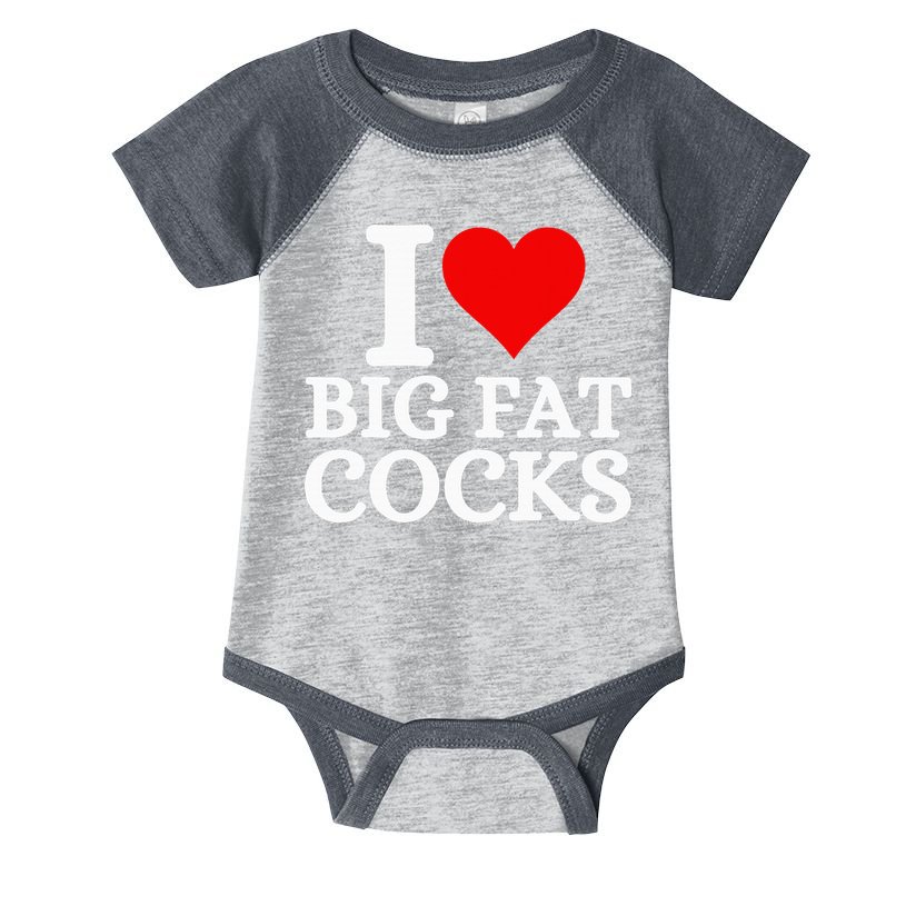 I Love Big Fat Cocks Funny Infant Baby Jersey Bodysuit