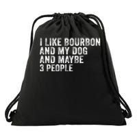 I Like Bourbon And My Dog And Maybe 3 People Funny Vintage Drawstring Bag