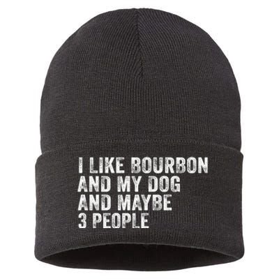 I Like Bourbon And My Dog And Maybe 3 People Funny Vintage Sustainable Knit Beanie