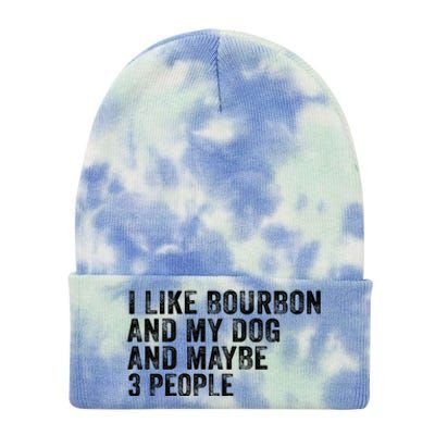 I Like Bourbon And My Dog And Maybe 3 People Funny Vintage Tie Dye 12in Knit Beanie