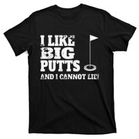 I Like Big Putts And I Cannot Lie Funny Golf T-Shirt