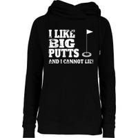 I Like Big Putts And I Cannot Lie Funny Golf Womens Funnel Neck Pullover Hood