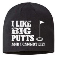 I Like Big Putts And I Cannot Lie Funny Golf Sustainable Beanie