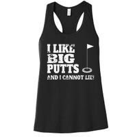 I Like Big Putts And I Cannot Lie Funny Golf Women's Racerback Tank