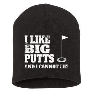 I Like Big Putts And I Cannot Lie Funny Golf Short Acrylic Beanie