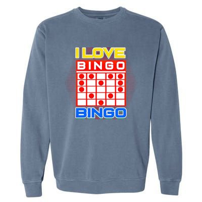 I Love Bingo Gift Lucky Gambling Player Game Gift Garment-Dyed Sweatshirt