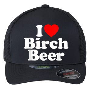 I Love Birch Beer Heart Funny Flexfit Unipanel Trucker Cap