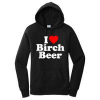 I Love Birch Beer Heart Funny Women's Pullover Hoodie