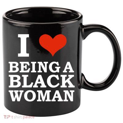 I Love Being A Black Black Is Beautiful Pride Gift 11oz C Handle Ceramic Mug