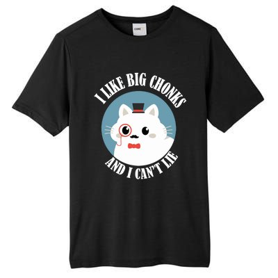 I Like Big Chonks And I CanT Lie Funny Cat Lover Owner Funny Gift Tall Fusion ChromaSoft Performance T-Shirt