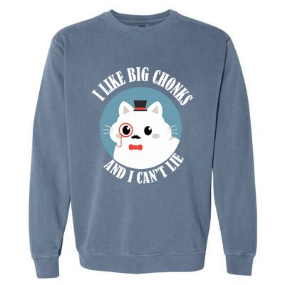 I Like Big Chonks And I CanT Lie Funny Cat Lover Owner Funny Gift Garment-Dyed Sweatshirt