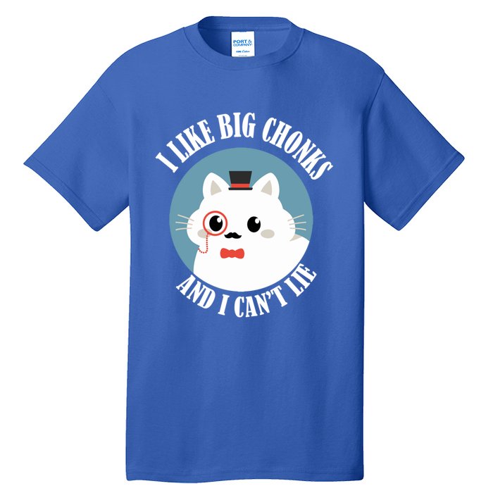 I Like Big Chonks And I CanT Lie Funny Cat Lover Owner Funny Gift Tall T-Shirt