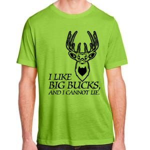 I Like Big Bucks And I Cannot Lie Gift Funny Deer Hunting Gift Adult ChromaSoft Performance T-Shirt