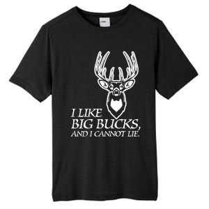 I Like Big Bucks And I Cannot Lie Gift Funny Deer Hunting Gift Tall Fusion ChromaSoft Performance T-Shirt