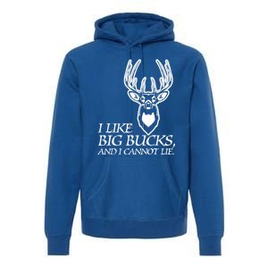 I Like Big Bucks And I Cannot Lie Gift Funny Deer Hunting Gift Premium Hoodie