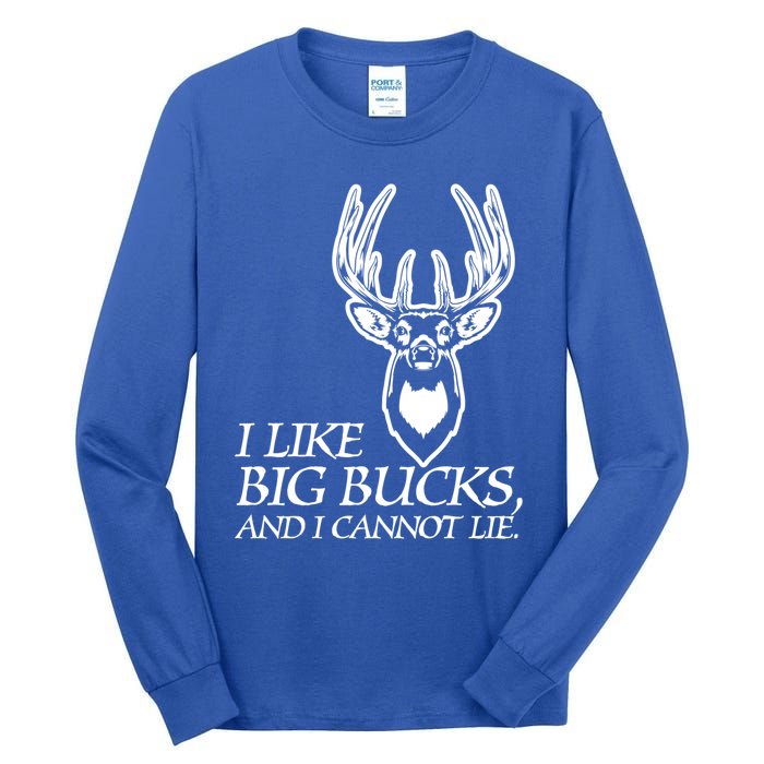 I Like Big Bucks And I Cannot Lie Gift Funny Deer Hunting Gift Tall Long Sleeve T-Shirt