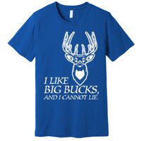 I Like Big Bucks And I Cannot Lie Gift Funny Deer Hunting Gift Premium T-Shirt