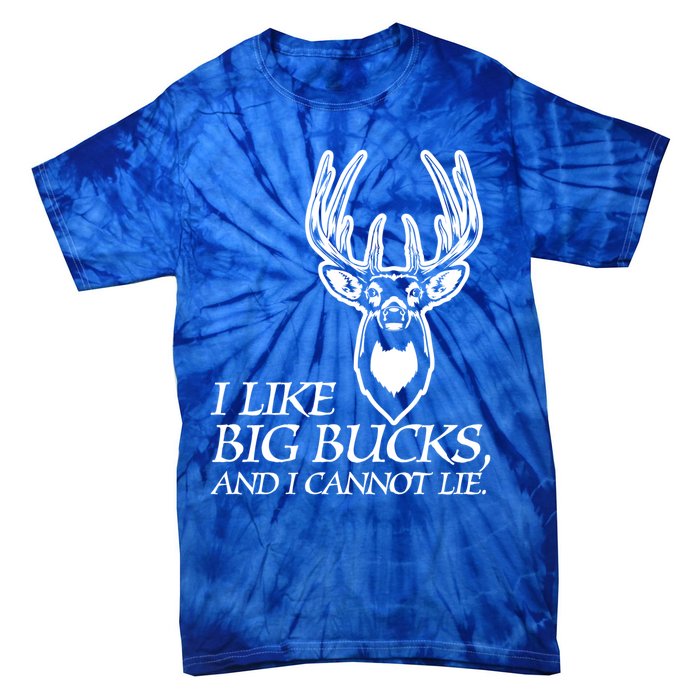 I Like Big Bucks And I Cannot Lie Gift Funny Deer Hunting Gift Tie-Dye T-Shirt