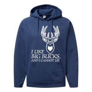 I Like Big Bucks And I Cannot Lie Gift Funny Deer Hunting Gift Performance Fleece Hoodie