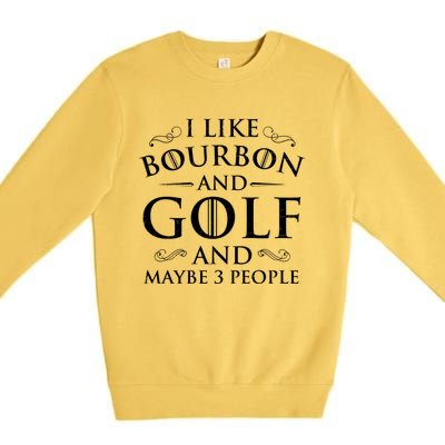 I Like Bourbon Golf Lover Golfing Golfer Putter Premium Crewneck Sweatshirt