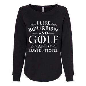 I Like Bourbon Golf Lover Golfing Golfer Putter Womens California Wash Sweatshirt