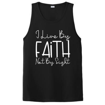 I Live By Faith Not By Sight Thankful Grateful Christians Cute Gift PosiCharge Competitor Tank