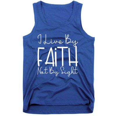 I Live By Faith Not By Sight Thankful Grateful Christians Cute Gift Tank Top