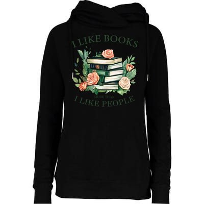 I like books more than i like people book lovers Womens Funnel Neck Pullover Hood