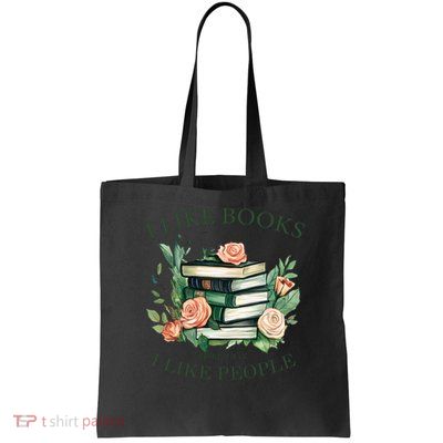 I like books more than i like people book lovers Bag