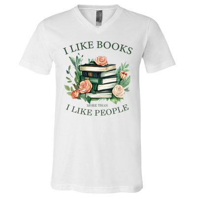 I like books more than i like people book lovers V-Neck T-Shirt