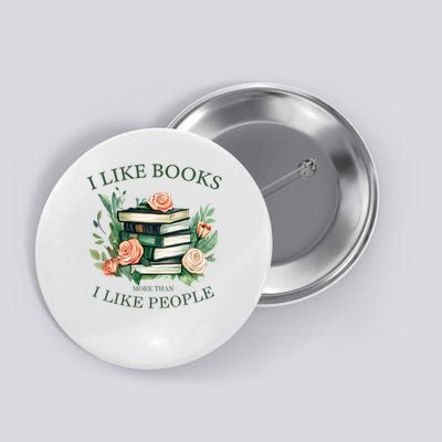 I like books more than i like people book lovers Button