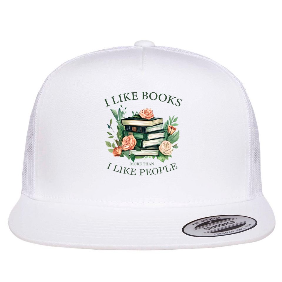 I like books more than i like people book lovers Flat Bill Trucker Hat