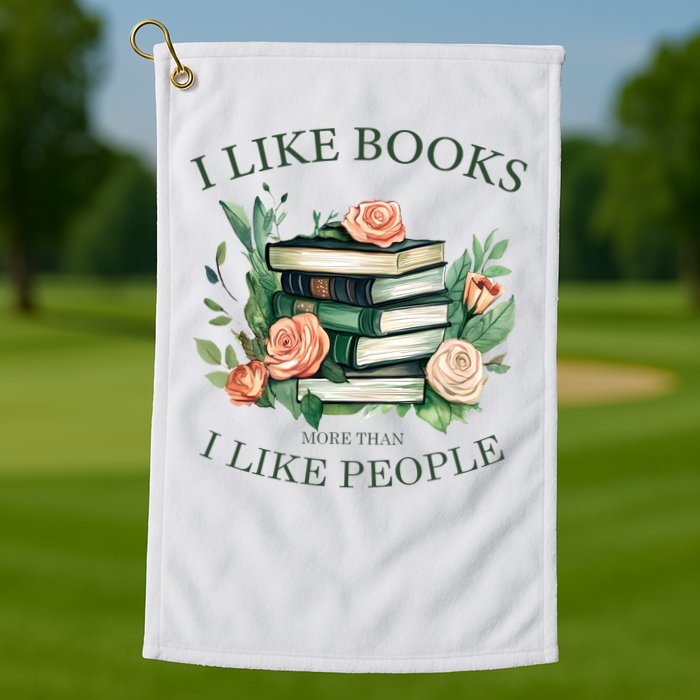 I like books more than i like people book lovers Golf Towel
